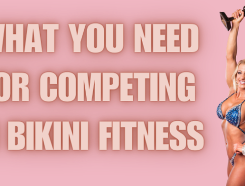 WHAT YOU NEED FOR COMPETING IN BIKINI FITNESS